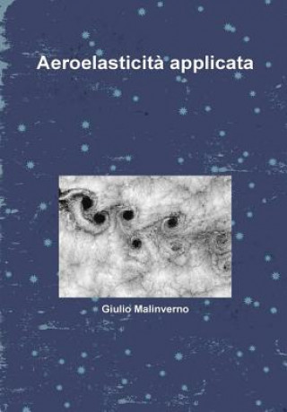 Kniha Aeroelasticita Applicata Giulio Malinverno