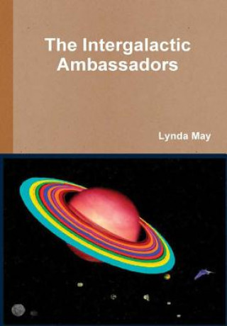 Kniha Intergalactic Ambassadors Lynda May