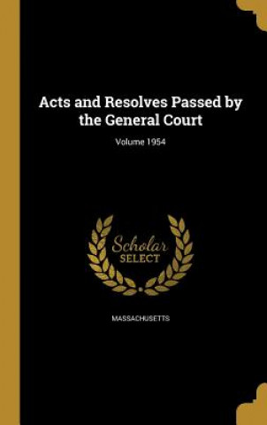 Knjiga ACTS & RESOLVES PASSED BY THE Massachusetts