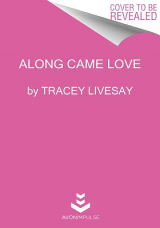 Книга Along Came Love Tracey Livesay