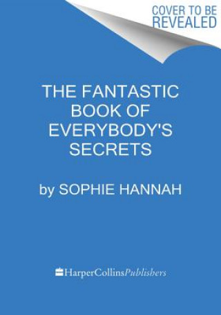 Kniha The Fantastic Book of Everybody's Secrets Sophie Hannah