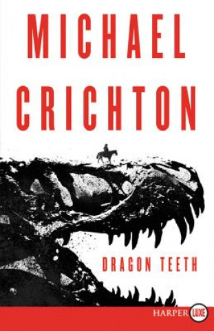 Kniha Dragon Teeth Michael Crichton