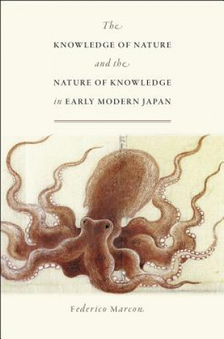 Könyv Knowledge of Nature and the Nature of Knowledge in Early Modern Japan Federico Marcon