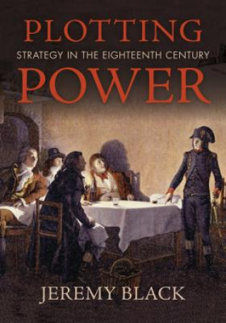 Könyv Plotting Power Jeremy M. Black