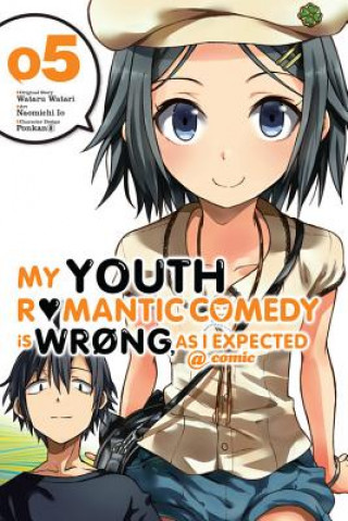Könyv My Youth Romantic Comedy Is Wrong, As I Expected @ comic, Vol. 5 (manga) Wataru Watari