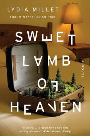 Carte Sweet Lamb of Heaven - A Novel Lydia Millet