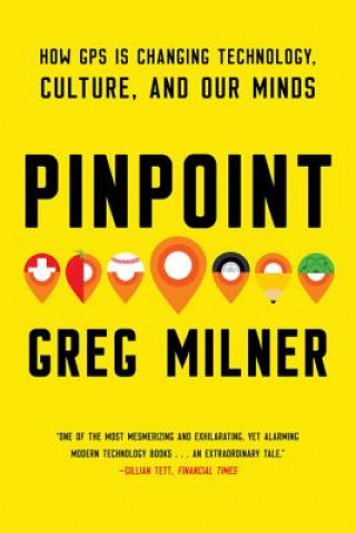 Book Pinpoint - How GPS is Changing Technology, Culture, and Our Minds Greg Milner