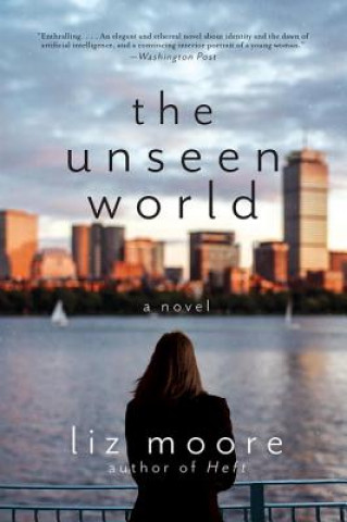 Könyv Unseen World - A Novel Liz Moore