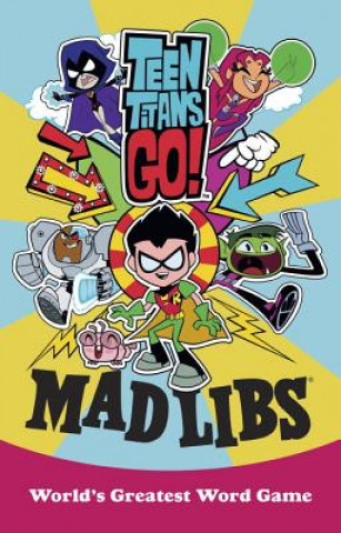 Kniha Teen Titans Go! Mad Libs: World's Greatest Word Game Eric Luper