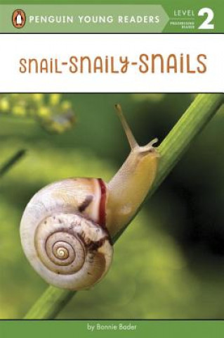 Kniha Snail-Snaily-Snails Bonnie Bader