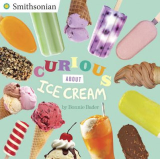 Kniha Curious about Ice Cream Bonnie Bader