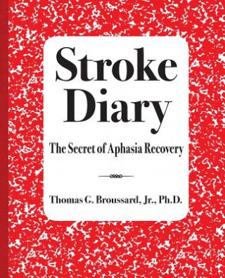 Kniha Stroke Diary Jr. P. hD. Broussard