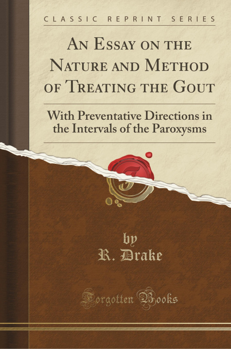 Livre An Essay on the Nature and Method of Treating the Gout R. Drake