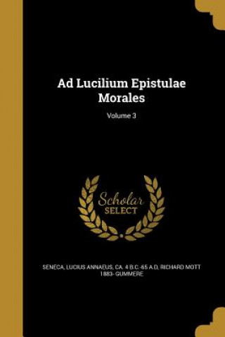 Carte AD LUCILIUM EPISTULAE MORALES Richard Mott 1883 Gummere