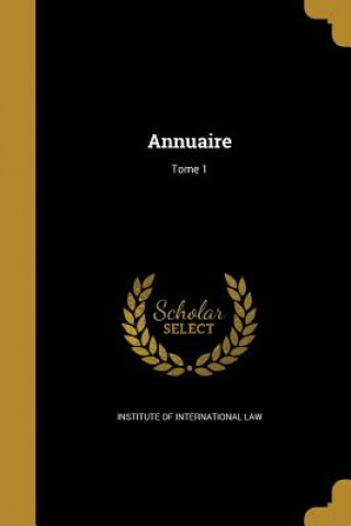 Kniha FRE-ANNUAIRE TOME 1 Institute of International Law
