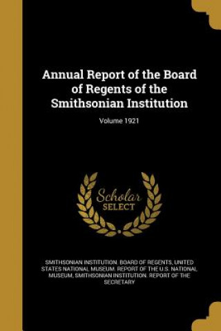 Książka ANNUAL REPORT OF THE BOARD OF Smithsonian Institution Board of Regent