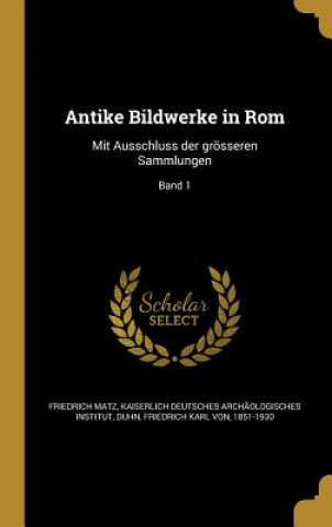 Book GER-ANTIKE BILDWERKE IN ROM Friedrich Matz