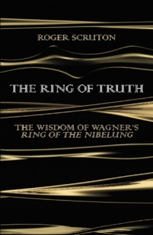 Könyv The Ring of Truth Roger Scruton