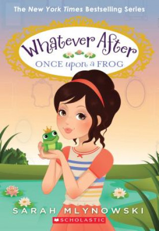 Книга Once Upon a Frog (Whatever After #8) Sarah Mlynowski