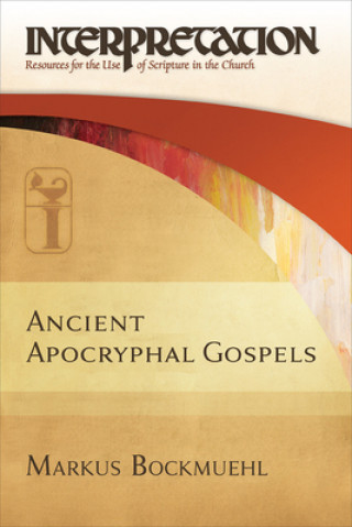 Knjiga Ancient Apocryphal Gospels Markus N. a. Bockmuehl
