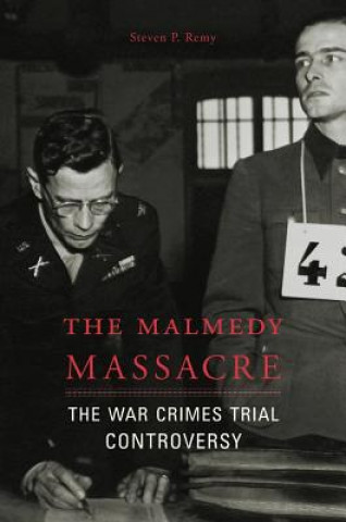 Kniha Malmedy Massacre Steven P. Remy