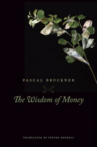 Kniha Wisdom of Money Pascal Bruckner