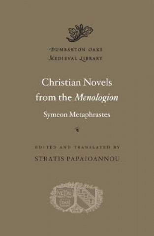 Carte Christian Novels from the Menologion of Symeon Metaphrastes Symeon Metaphrastes