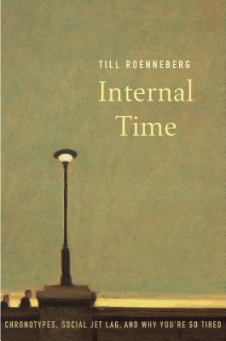 Książka Internal Time Till Roenneberg