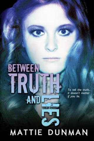 Carte Between Truth and Lies Mattie Dunman