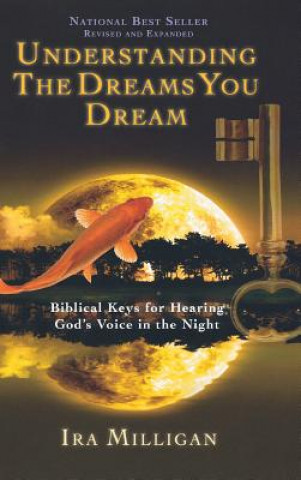 Knjiga Understanding the Dreams You Dream Ira Milligan