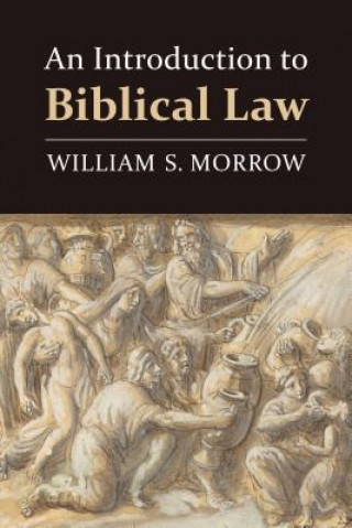 Carte Introduction to Biblical Law William S. Morrow