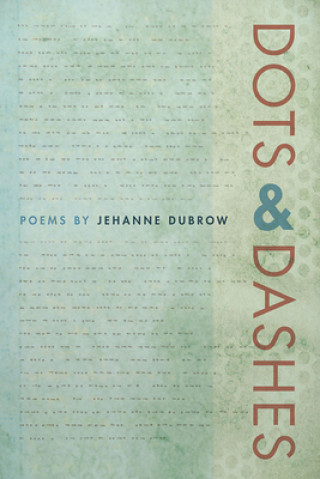 Книга Dots & Dashes Jehanne Dubrow
