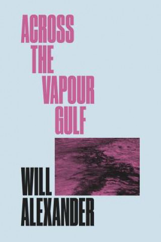 Kniha Across the Vapour Gulf Will Alexander