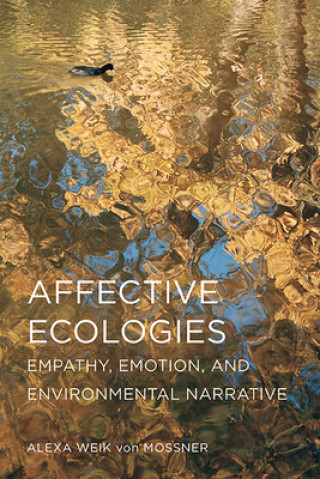 Könyv Affective Ecologies Alexa Weik Von Mossner