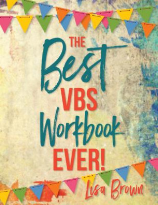 Книга Best Vbs Workbook Ever! Lisa Brown