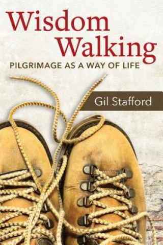 Kniha Wisdom Walking Gil Stafford
