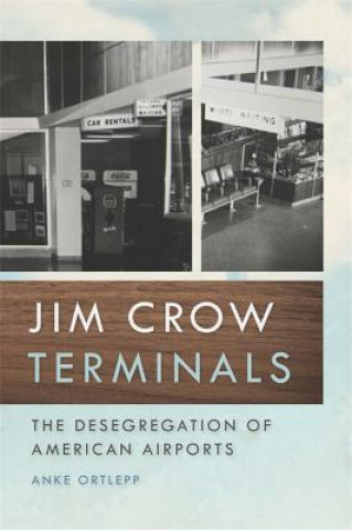 Kniha Jim Crow Terminals Anke Ortlepp