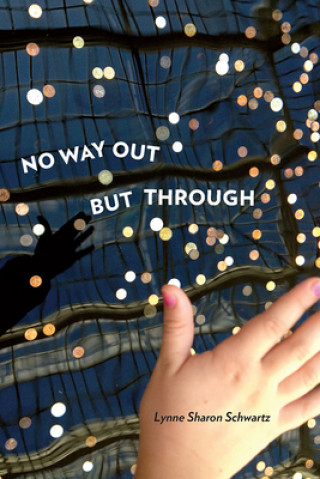 Книга No Way Out but Through Lynne Sharon Schwartz