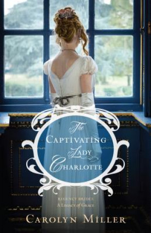 Kniha Captivating Lady Charlotte Carolyn Miller