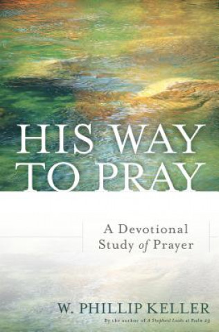 Kniha His Way to Pray W. Phillip Keller