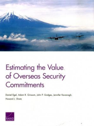 Könyv Estimating the Value of Overseas Security Commitments Daniel Egel