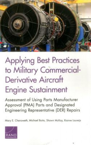 Книга Applying Best Practices to Military Commercial-Derivative Aircraft Engine Sustainment Mary E. Chenoweth