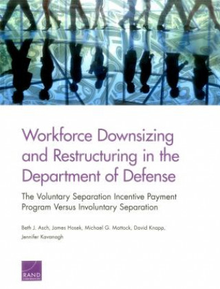 Kniha Workforce Downsizing and Restructuring in the Department of Defense Beth J. Asch