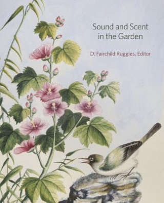Kniha Sound and Scent in the Garden D. Fairchild Ruggles
