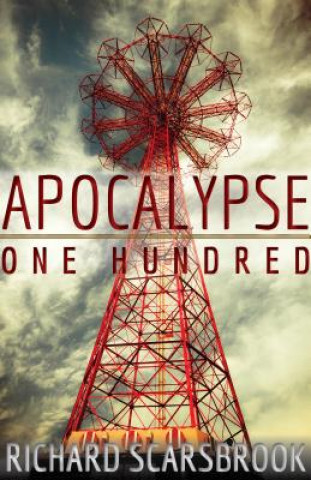 Knjiga Apocalypse One Hundred Richard Scarsbrook