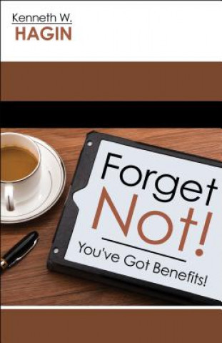 Kniha FORGET NOT Kenneth W. Hagin