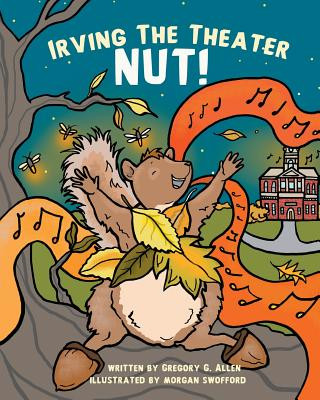 Book Irving the Theater Nut! Gregory G. Allen