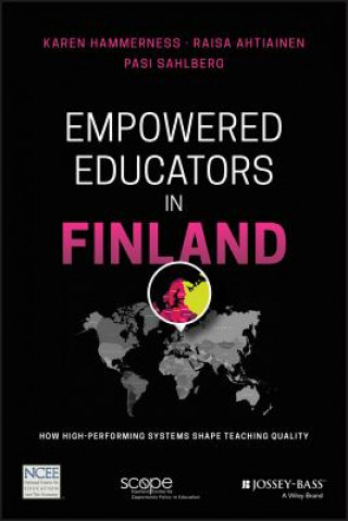 Buch Empowered Educators in Finland - How High- Performing Systems Shape Teaching Quality Karen Hammerness