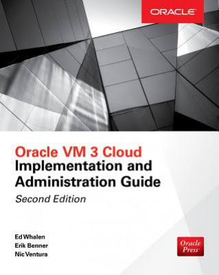 Book Oracle VM 3 Cloud Implementation and Administration Guide, Second Edition Edward Whalen