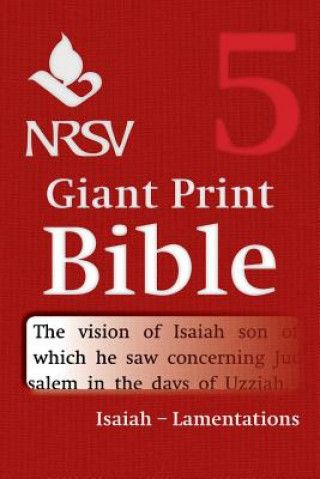 Carte NRSV Giant Print Bible: Volume 5, Isaiah - Lamentations Bible